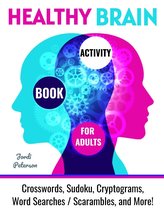 Healthy Brain Activity Book for Adults: Crosswords, Sudoku, Cryptograms, Word Searches, Word Scrambles, Mazes and More!