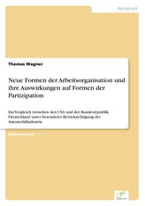 Neue Formen der Arbeitsorganisation und ihre Auswirkungen auf Formen der Partizipation
