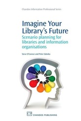 Imagine Your Library\'s Future: Scenario Planning for Librari
