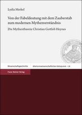 Von der Fabeldeutung mit dem Zauberstab zum modernen Mythenverständnis