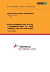 Social Entrepreneurship. Welche Erfolgsfaktoren weist ein \"Social Champion\" aus dem Bereich auf?