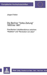 Die Berliner «Volks-Zeitung» 1853 bis 1867