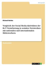 Vergleich der Social Media-Aktivitäten der R+V Versicherung in sozialen Netzwerken mit nationalen und internationalen Mitbewerbe