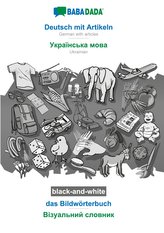 BABADADA black-and-white, Deutsch mit Artikeln - Ukrainian (in cyrillic script), das Bildwörterbuch - visual dictionary (in cyri
