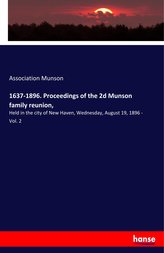 1637-1896. Proceedings of the 2d Munson family reunion,