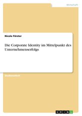 Die Corporate Identity im Mittelpunkt des Unternehmenserfolgs