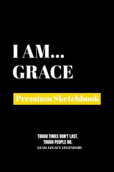 I Am Grace: Premium Blank Sketchbook