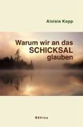 Warum wir an das Schicksal glauben
