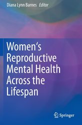 Women\'s Reproductive Mental Health Across the Lifespan