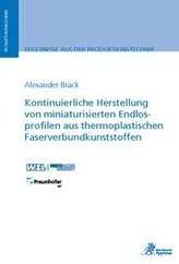 Kontinuierliche Herstellung von miniaturisierten Endlosprofilen aus thermoplastischen Faserverbundkunststoffen