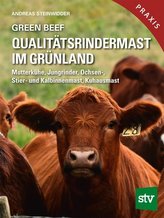 Green Beef - Qualitätsrindermast im Grünland