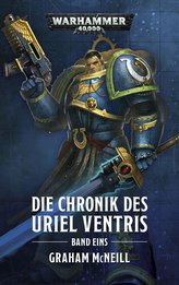 Warhammer 40.000 - Die Chronik des Uriel Ventris Band 01