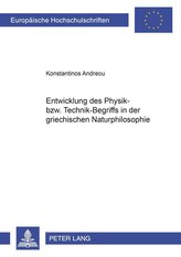 Entwicklung des Physik- bzw. Technik-Begriffs in der griechischen Naturphilosophie