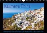 Kalimera Thira - Santorini, die schönste der Kykladen stellt sich vor (Wandkalender 2021 DIN A4 quer)