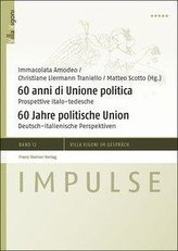60 anni di Unione politica / 60 Jahre politische Union
