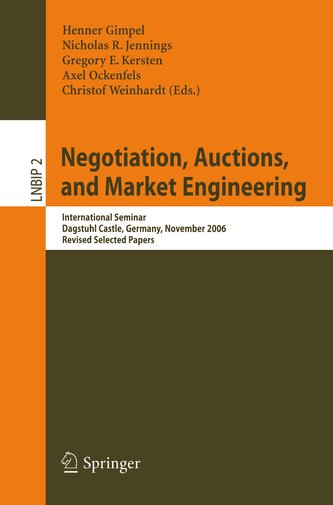 Negotiation, Auctions, and Market Engineering Negotiation, Auctions, and Market Engineering