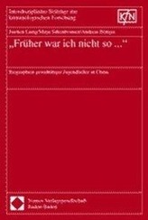 \"Früher war ich nicht so ...\"