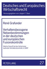 Verhaltensbezogene Nebenbestimmungen in der deutschen und europäischen Fusionskontrolle