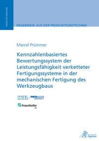 Kennzahlenbasiertes Bewertungssystem der Leistungsfähigkeit verketteter Fertigungssysteme in der mechanischen Fertigung des Werk Kennzahlenbasiertes Bewertungssystem der Leistungsfähigkeit verketteter Fertigungssysteme in der mechanischen Fertigung des Werk