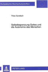 Selbstbegrenzung Gottes und die Autonomie des Menschen