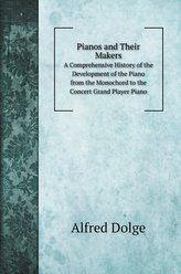 Pianos and Their Makers
