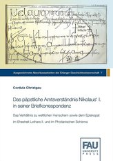 Das päpstliche Amtsverständnis Nikolaus\' I. in seiner Briefkorrespondenz