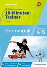 Fit fürs Gymnasium - Der 10-Minuten-Trainer. Übergang 4 / 5 Deutsch Grammatik