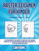 Zeichnung für Kinder 5 - 7 Jahre (Raster zeichnen für Kinder - Cartoons): Dieses Buch bringt Kindern bei, wie man Comic-Tiere mi