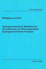 Hydrogeochemische Modellierung als Instrument zur Wirkungsanalyse hydrogeochemischer Prozesse