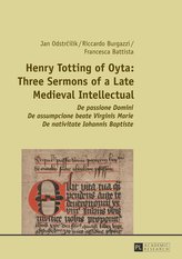 Henry Totting of Oyta: Three Sermons of a Late Medieval Intellectual