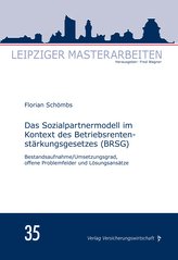 Das Sozialpartnermodell im Kontext des Betriebsrentenstärkungsgesetzes (BRSG)