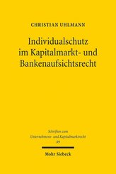 Individualschutz im Kapitalmarkt- und Bankenaufsichtsrecht