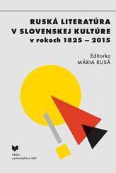  Ruská literatúra v slovenskej kultúre v rokoch 1825 - 2015 