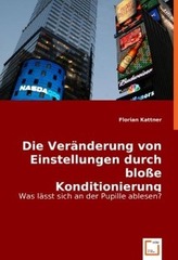 Die Veränderung von Einstellungen durch bloße Konditionierung