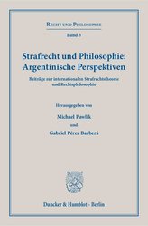 Strafrecht und Philosophie: Argentinische Perspektiven
