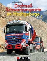 Drahtseil-Schwertransporte im Hochgebirge Band 2