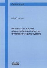 Methodischer Entwurf toleranzbehafteter induktiver Energieübertragungssysteme