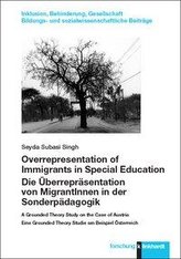 Overrepresentation of Immigrants in Special Education / Die Überrepräsentation von MigrantInnen in der Sonderpädagogik
