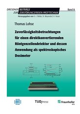 Zuverlässigkeitsbetrachtungen für einen direktkonvertierenden Röntgenzeilendetektor und dessen Anwendung als spektroskopisches D