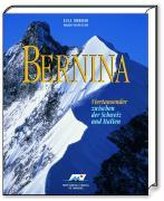 Bernina - Viertausender zwischen der Schweiz und Italien