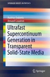 Ultrafast Supercontinuum Generation in Transparent Solid State Media