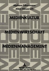 Medienkultur, Medienwirtschaft, Medienmanagement