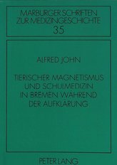 Tierischer Magnetismus und Schulmedizin in Bremen während der Aufklärung