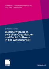 Wechselwirkungen zwischen Organisation und Social Software in der Wissensarbeit