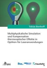 Multiphysikalische Simulation und Kompensation thermooptischer Effekte in Optiken für Laseranwendungen