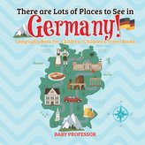 There are Lots of Places to See in Germany! Geography Book for Children | Children\'s Travel Books