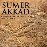 Sumer and Akkad | Children\'s Middle Eastern History Books
