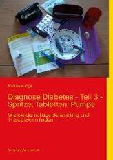 Diagnose Diabetes - Teil 3 - Spritze, Tabletten, Pumpe