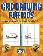 Step by step drawing book for kids 5 -7 (Learn to draw cars): This book teaches kids how to draw cars using grids