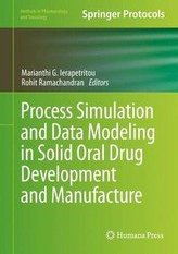 Process Simulation and Data Modeling in Solid Oral Drug Development and Manufacture